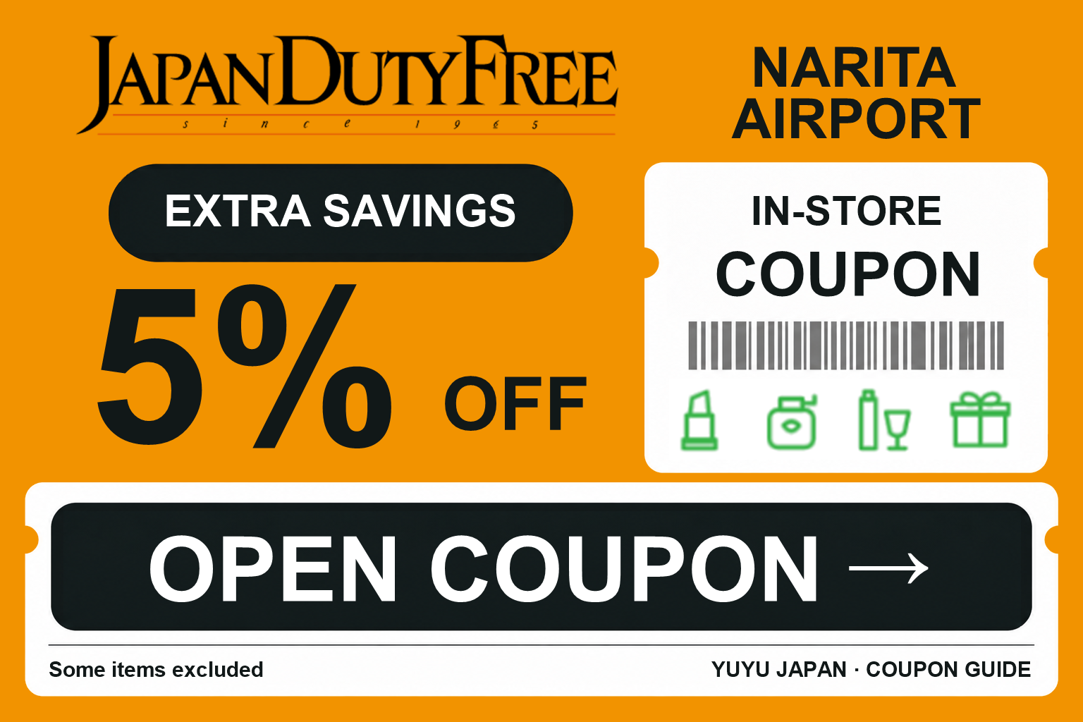 Narita Airport JAPAN DUTY FREE in-store coupon: an extra 5% off duty-free prices. Some items excluded.